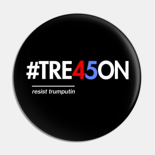 Anti-Trump Treason 45 Shirt with Tre45on Hashtag Pin