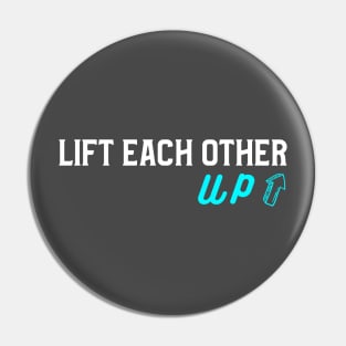 Lift each other up Pin