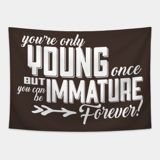 You're Only Young Once Tapestry