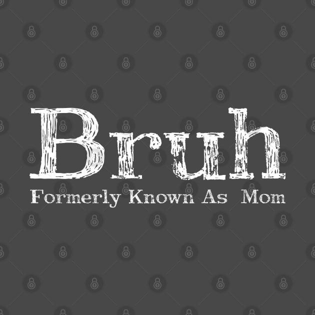 Retro Bruh Formerly Known As Mom Vintage by click2print