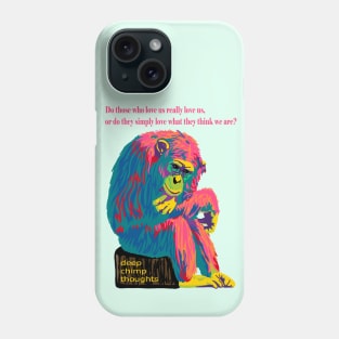 Deep Chimp Thoughts Phone Case