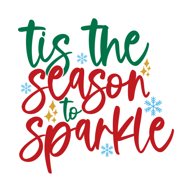 Discover Tis the season to sparkle - Tis The Season To Sparkle - T-Shirt