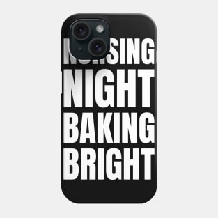 Nursing Night, Baking Bright: A Perfect Gift for Registered Nurses Who Love Cooking - Unique Apparel! Phone Case