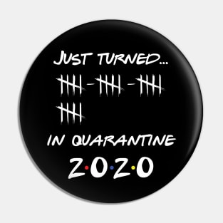 Just Turned 20 In Quarantine Humor Birthday Pin