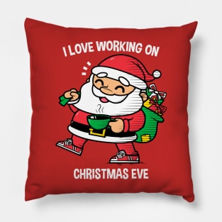 I Love Working on Christmas Eve Pillow