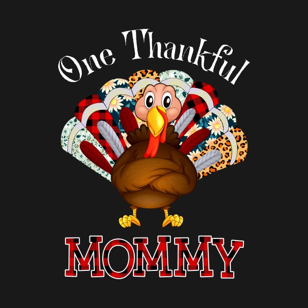 One Thankful Mommy Turkey Leopart Thankgivings Plaid Color by rosellahoyt