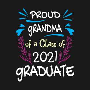 proud grandma of a class 2021 graduate T-Shirt