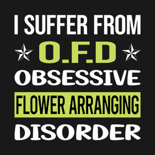 Obsessive Love Flower Arranging Arrangement Floral Design T-Shirt