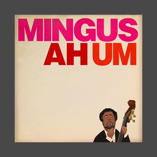 MINGUS AH UM by The Jung Ones