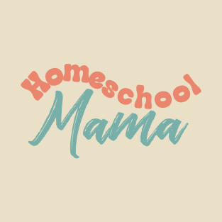 Homeschool moms mama T-Shirt