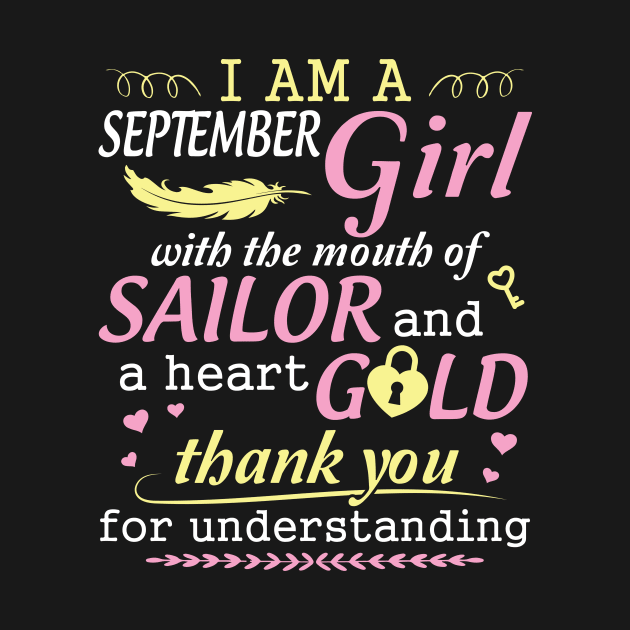 I Am A September Girl With The Mouth Of Sailor And A Heart Of Gold Thank You For Understanding by bakhanh123