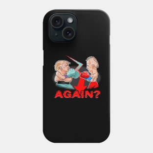 Again? Phone Case