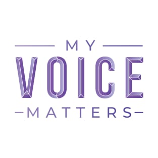 My Voice Matters T-Shirt