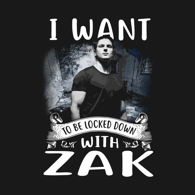 I Want To Be Locked Down With Zak by CelestialCharmCrafts