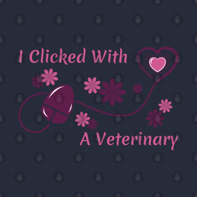 I Clicked With a Veterinary by dkdesigns27