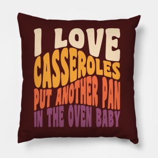 I Love Casseroles Funny Thanksgiving Food Retro Vintage Typography Pillow