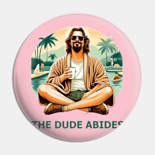 The Dude Abides Pin