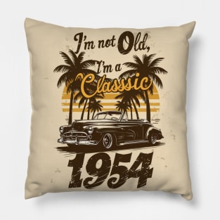 I'm Not Old I'm a Classic 1954 - 70th Birthday Gift Pillow