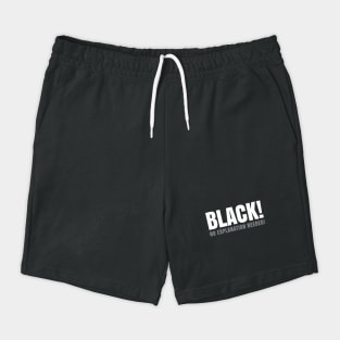 Black No Explanation Needed! Shorts