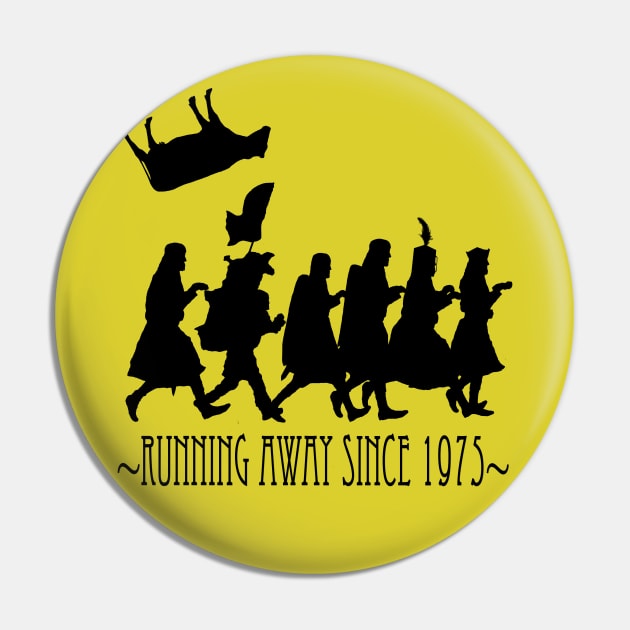 Running Away Since 1975 Pin by GrinningMonkey