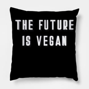 The Future Is Vegan Pillow