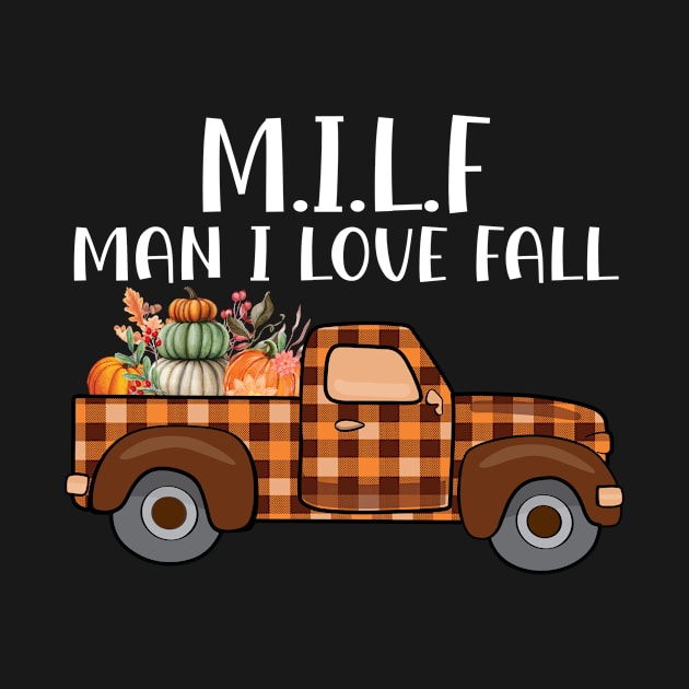 milf man i love fall pumpkin spice Fall Yall autumn by UNXart