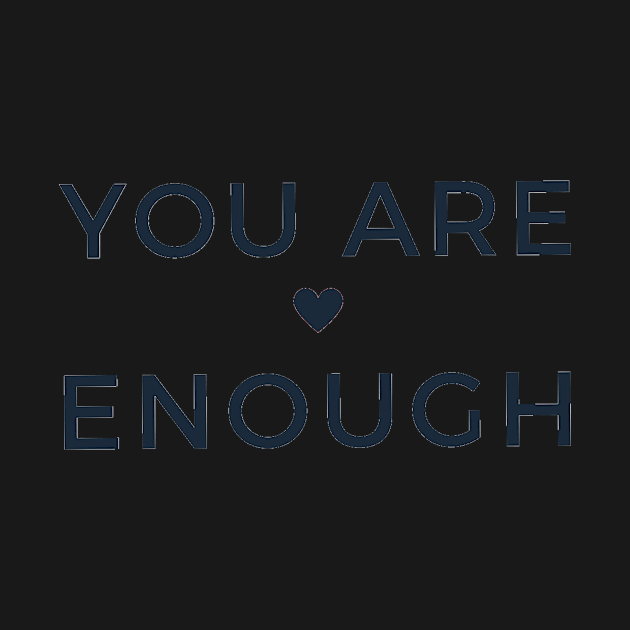 You are enough by your.loved.shirts