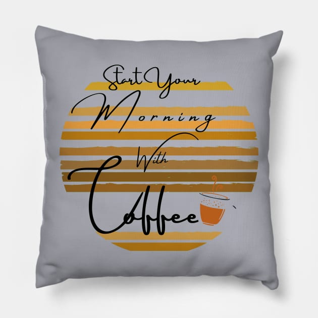 start your morning with coffee Pillow by HM-JK