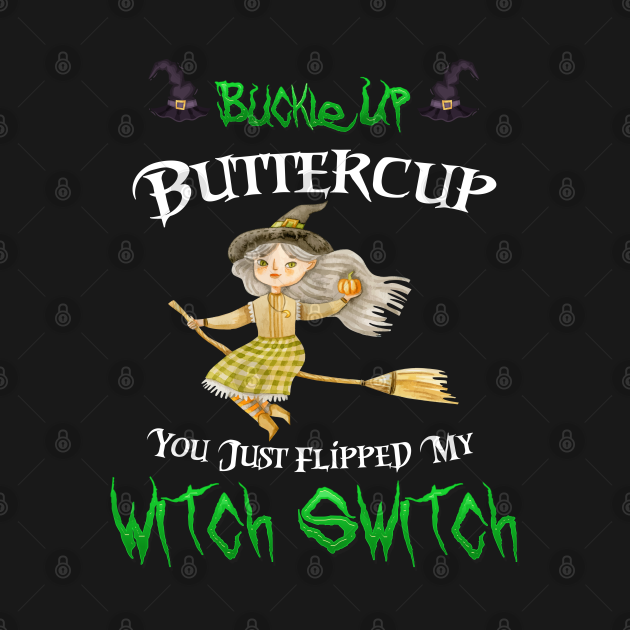 buckle up buttercup witch switch t shirt funny halloween