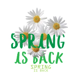 Spring is Back T-Shirts T-Shirt