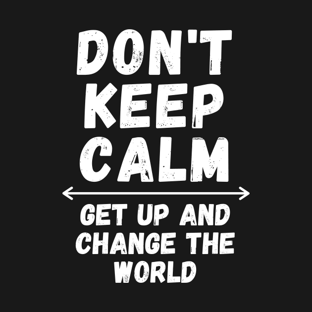 Don't Keep Calm by nuglettes