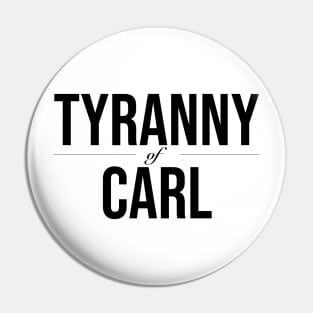 Tyranny of Carl Pin