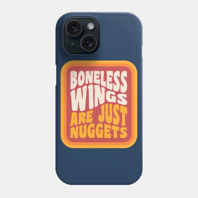 Boneless Wings Are Just Chicken Nuggets Buffalo NY Phone Case by PodDesignShop