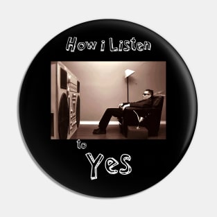 how i listen yes Pin