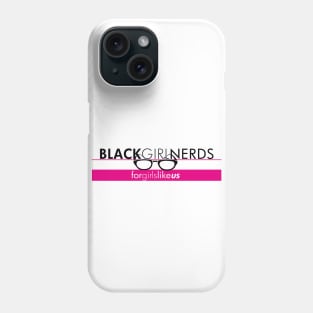 Black Girl Nerds - For Girls Like Us Phone Case