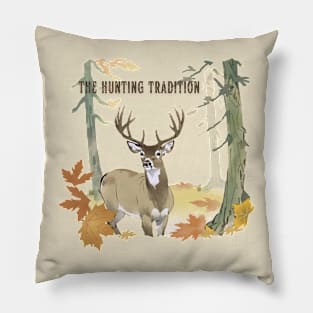 The Hunting Tradition - Deer with no shadow Pillow