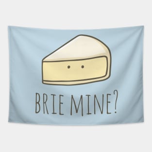 Brie Mine? Tapestry