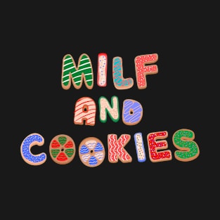 Milf and cookies shirt v7 T-Shirt