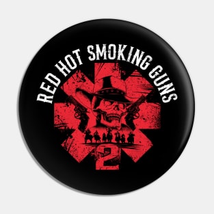 Red Hot Smoking Guns Pin