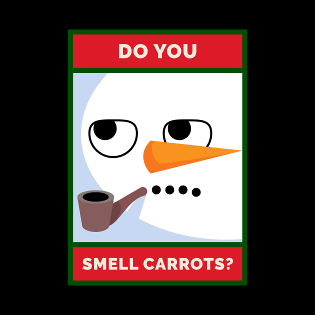 Do You Smell Carrots? Grouchy Christmas Snowman by DanielLiamGill