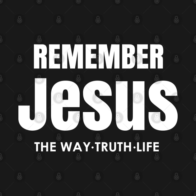 Jesus the Way-Truth-Life-Remember John 4:16 by The Witness