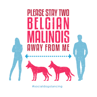 Belgian Malinois Social Distancing Guide T-Shirt