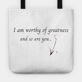 I am worthy of greatness Tote