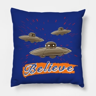 Believe in Flying Saucers and UFOs by Basement Mastermind Pillow