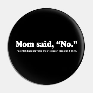 Mom said No Pin