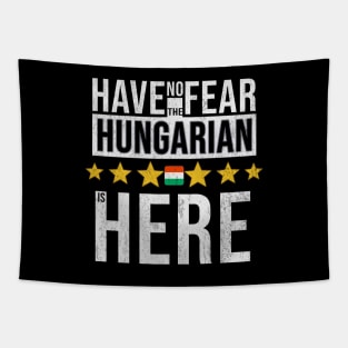 Have No Fear The Hungarian Is Here - Gift for Hungarian From Hungary Tapestry