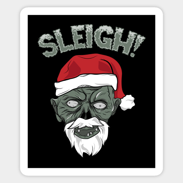 Christmas Zombie Santa Halloween Sleigh Slay Holiday Horror Santa Horror Sticker Teepublic