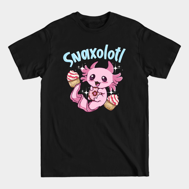 Discover Snaxolotl Funny Axolotl Sweets Snacks Desserts Pun - Snaxolotl - T-Shirt