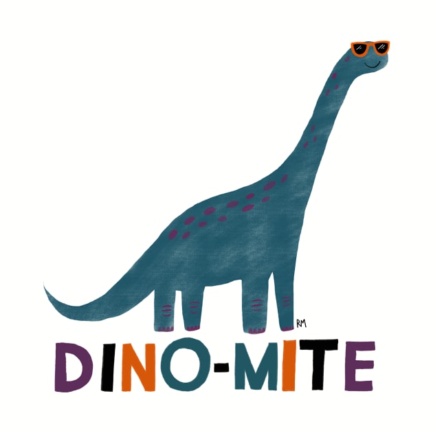 You're Dino-mite! Dinosaur by RuthMCreative