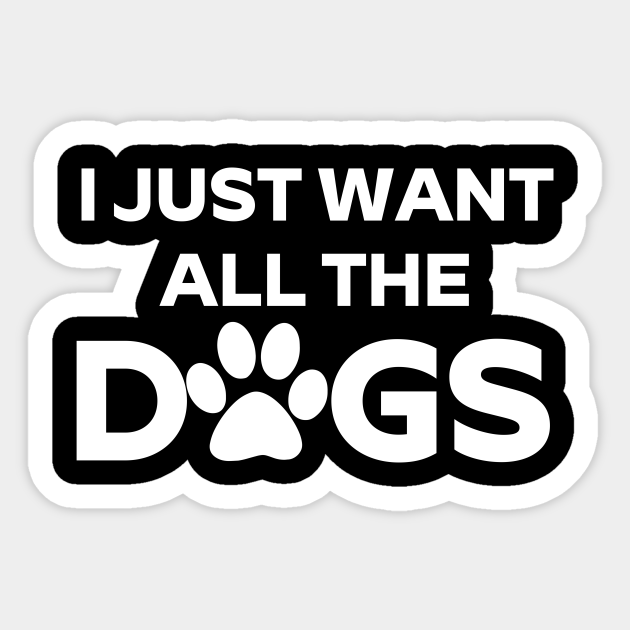 i want all the dogs shirt